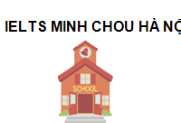 IELTS Minh Chou Hà Nội